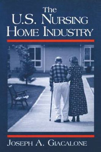 Cover image for The U.S. Nursing Home Industry