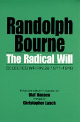 Cover image for The Radical Will: Selected Writings 1911-1918