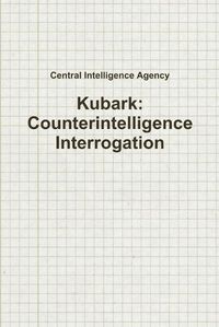 Cover image for Kubark: Counterintelligence Interrogation