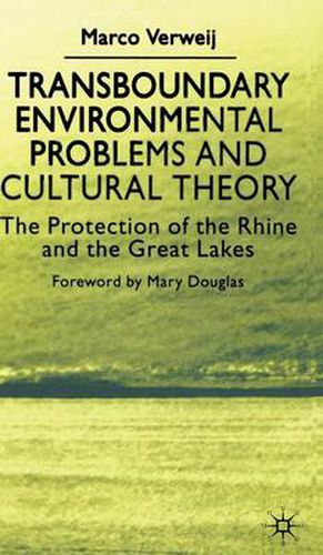 Transboundary Environmental Problems and Cultural Theory: The Protection of the Rhine and the Great Lakes