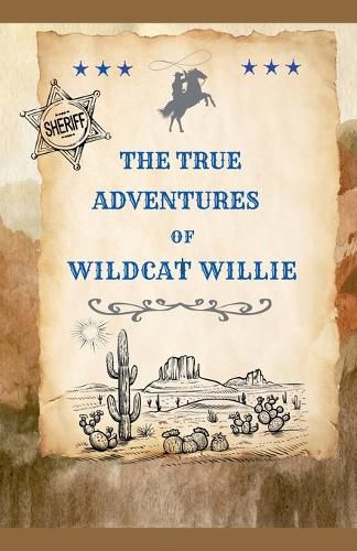 Cover image for The True Adventures of Wildcat Willie