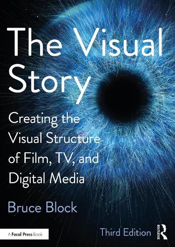 Cover image for The Visual Story: Creating the Visual Structure of Film, TV, and Digital Media