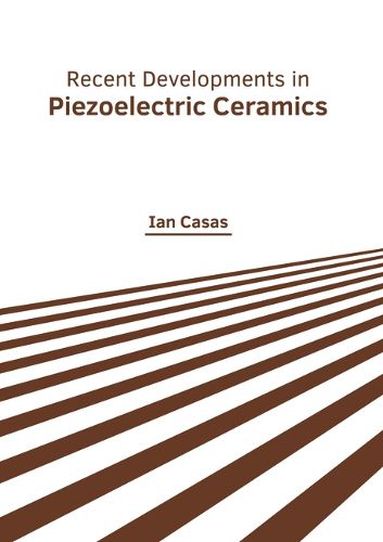 Cover image for Recent Developments in Piezoelectric Ceramics