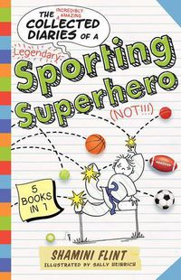 Cover image for The Collected Diaries of a Sporting Superhero