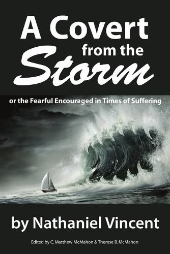 Cover image for A Covert from the Storm, or the Fearful Encouraged in Times of Suffering