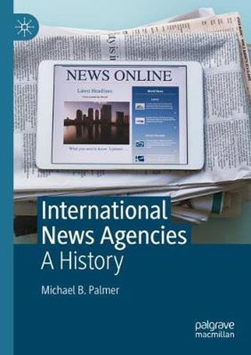 Cover image for International News Agencies: A History