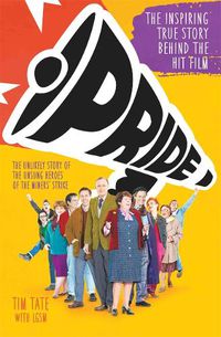 Cover image for Pride: The Inspiring True Story Behind the Hit Film