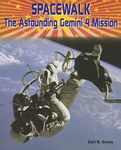 Cover image for Spacewalk: The Astounding Gemini 4 Mission