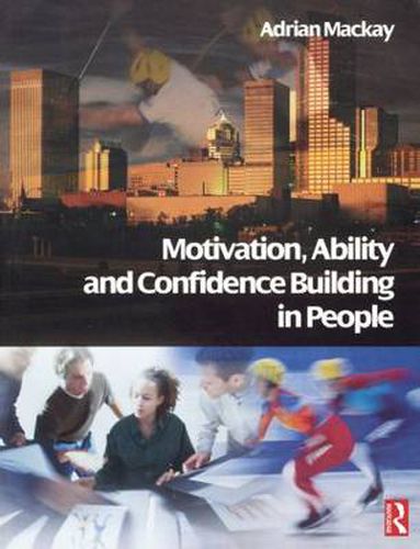 Cover image for Motivation, Ability and Confidence Building in People