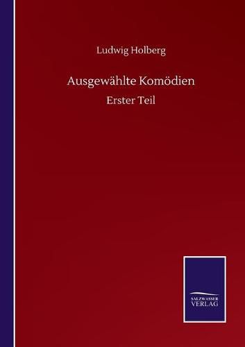 Cover image for Ausgewahlte Komoedien: Erster Teil