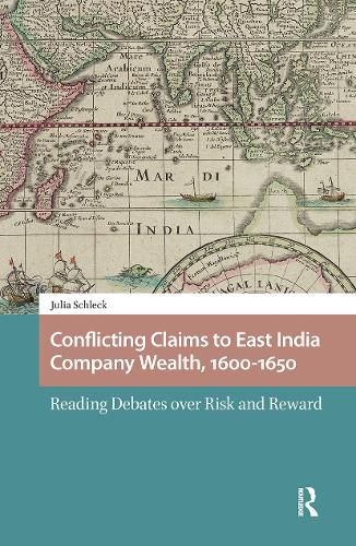 Cover image for Conflicting Claims to East India Company Wealth, 1600-1650
