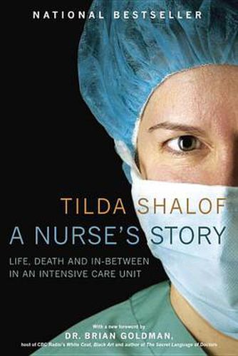 Cover image for A Nurse's Story: Life, Death and In-Between in an Intensive Care Unit