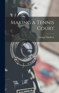 Cover image for Making a Tennis Court