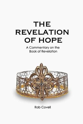 Cover image for The Revelation of Hope: A Commentary on the Book of Revelation