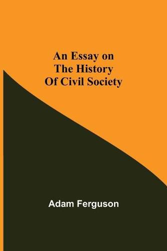 Cover image for An Essay on the History of Civil Society