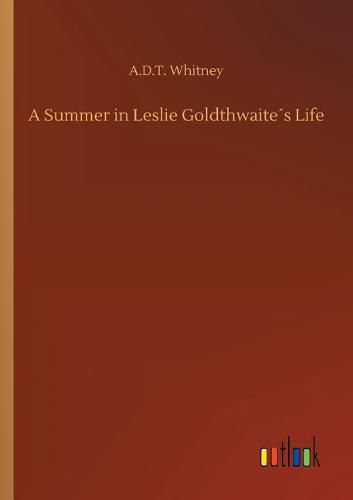 A Summer in Leslie Goldthwaites Life