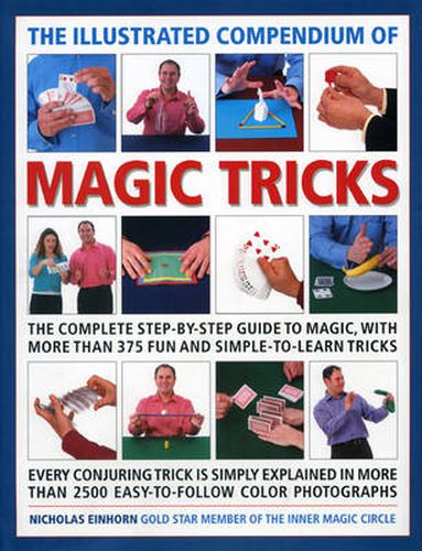 Cover image for The Illustrated Compendium of Magic Tricks: The Complete Step-by-step Guide to Magic, with More Than 320 Fun and Fully Accessible Tricks