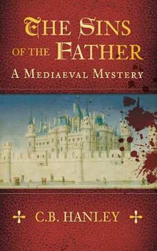 Cover image for The Sins of the Father: A Mediaeval Mystery (Book 1)