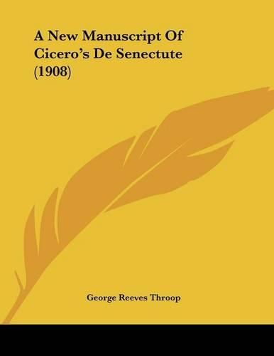 Cover image for A New Manuscript of Cicero's de Senectute (1908)