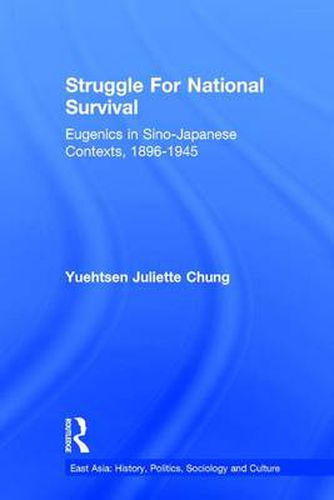 Cover image for Struggle For National Survival: Chinese Eugenics in a Transnational Context, 1896-1945