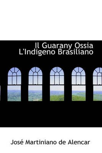 Cover image for Il Guarany Ossia L'Indigeno Brasiliano