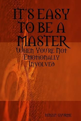 Cover image for Its Easy to be A Master, When You're Not Emotionally Involved