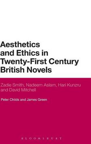 Aesthetics and Ethics in Twenty-First Century British Novels: Zadie Smith, Nadeem Aslam, Hari Kunzru and David Mitchell