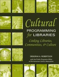 Cover image for Cultural Programming for Libraries: Linking Libraries, Communities, and Culture