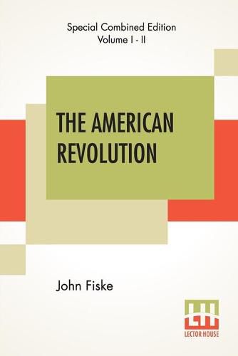 Cover image for The American Revolution (Complete): Complete Edition Of Two Volumes In One