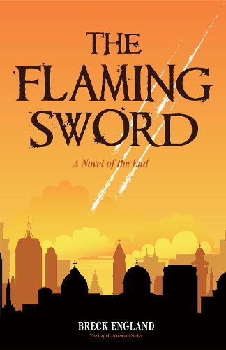 Cover image for The Flaming Sword: A Novel of the End (Religious Fiction, Political Mystery)