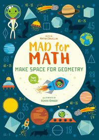 Cover image for Mad for Math: Make Space for Geometry: A Geometry Basics Math Workbook (Ages 8-10 Years)