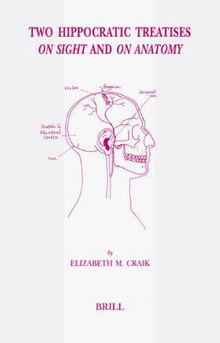 Cover image for Two Hippocratic Treatises On Sight and On Anatomy: Edited and translated with Introduction and Commentary