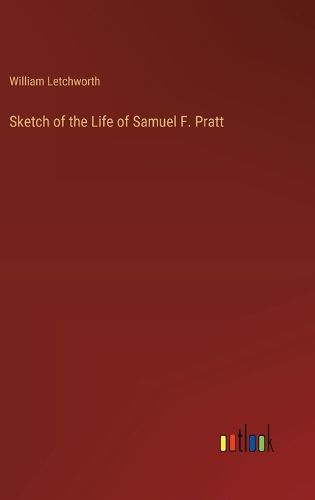 Sketch of the Life of Samuel F. Pratt