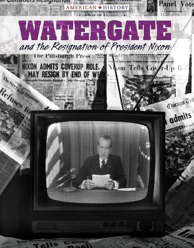 Watergate and the Resignation of President Nixon