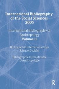 Cover image for IBSS: Anthropology: 2005 Vol.51: International Bibliography of the Social Sciences