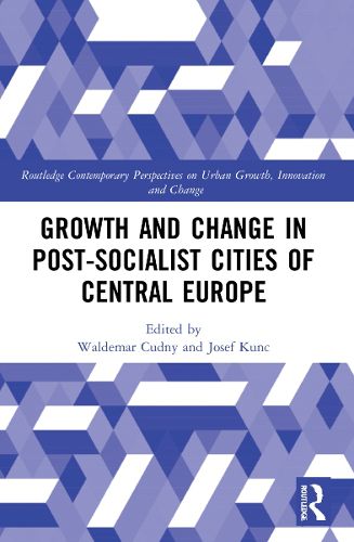 Cover image for Growth and Change in Post-socialist Cities of Central Europe