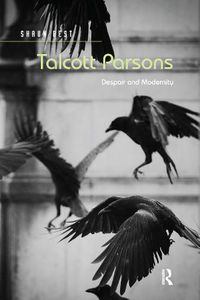 Cover image for Talcott Parsons: Despair and Modernity