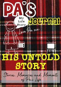 Cover image for Pa's Journal - His Untold Story: Stories, Memories and Moments of Pa's Life: A Guided Memory Journal