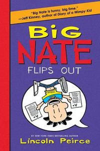 Cover image for Big Nate Flips Out