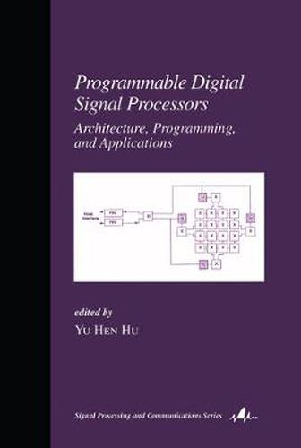 Cover image for Programmable Digital Signal Processors: Architecture: Programming, and Applications