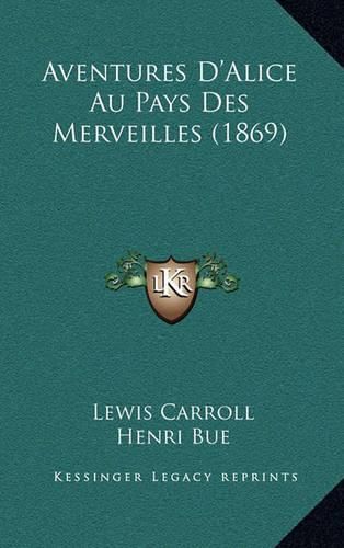 Aventures D'Alice Au Pays Des Merveilles (1869)