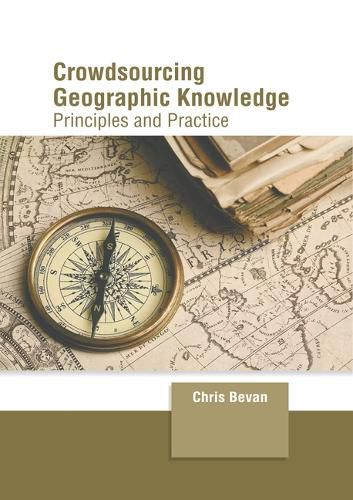 Cover image for Crowdsourcing Geographic Knowledge: Principles and Practice