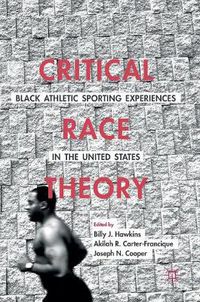 Cover image for Critical Race Theory: Black Athletic Sporting Experiences in the United States