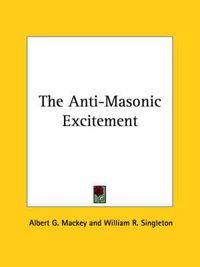 Cover image for The Anti-Masonic Excitement