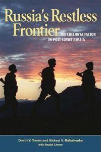 Cover image for Russia (TM)s Restless Frontier: the Chechnya Factor in Post-Soviet Russia