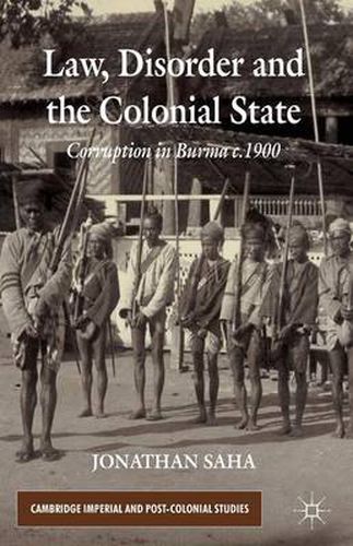 Cover image for Law, Disorder and the Colonial State: Corruption in Burma c.1900