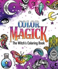 Cover image for Color Magick: The Witch's Coloring Book