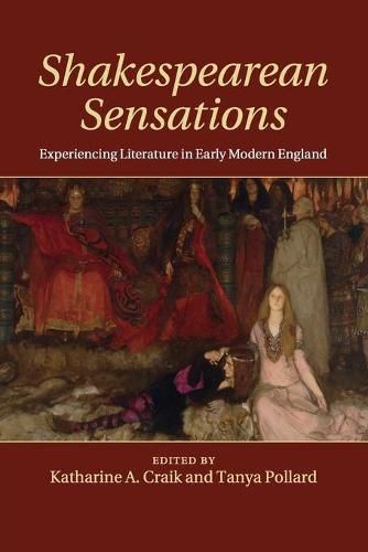 Cover image for Shakespearean Sensations: Experiencing Literature in Early Modern England