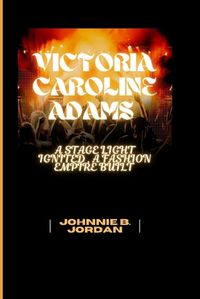 Cover image for Victoria Caroline Adams