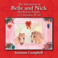 Cover image for The Adventures of Belle and Nick, The Rescue Ponies: A Christmas Wish